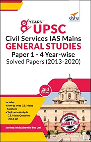 8 Years UPSC Civil Services IAS Mains General Studies Papers 1 to 4 Year-wise Solved (2013 - 2020)